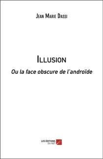 Illusion ou la face obscure de l'androïde
