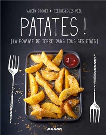 Patates ! la pomme de terre dans tous ses états