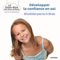 Développer la confiance en soi - 35 activités pour les 3-10 ans