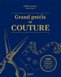 Grand précis de couture : 100 techniques expliquées en pas à pas photos