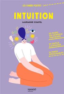 Intuition : 50 pages de conseils pratiques, 20 outils à afficher, 16 pages détachables