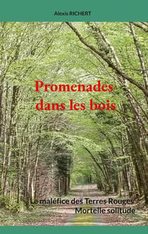 Promenades dans les bois : Le maléfice des Terres Rouges - Mortelle solitude