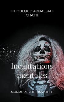 Incantations mentales : Murmures de l'invisible