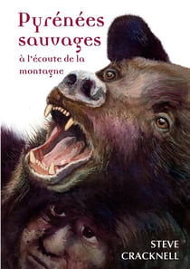 Pyrénées sauvages : à l'écoute de la montagne