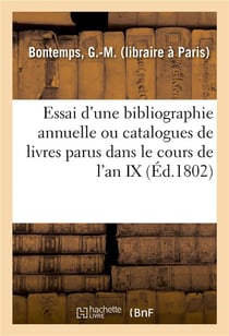 Essai d'une bibliographie annuelle - ou resume des differens catalogues de livres qui ont paru dans