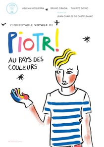 L'Incroyable Voyage De Piotr Au Pays Des Couleurs