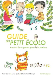 Guide du petit écolo - trucs et bons gestes pour la maison