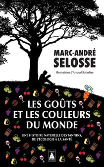 Les goûts et les couleurs du monde : Une histoire naturelle des tannins, de l'écologie à la santé