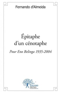 Epitaphe d un cenotaphe - pour eno belinga (1935-2004)