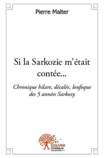 Si la sarkozie m'était contée...