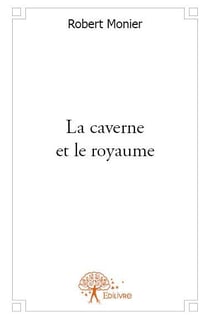 La caverne et le royaume