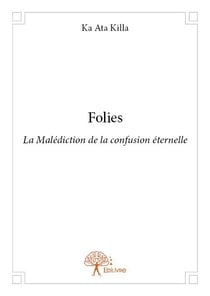 Folies - la malédiction de la confusion éternelle