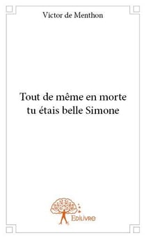 Tout de même en morte tu étais belle Simone