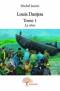 Louis Danjou t.1 - le rêve