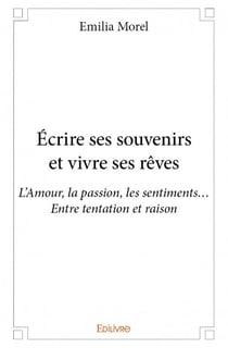 Écrire ses souvenirs et vivre ses rêves