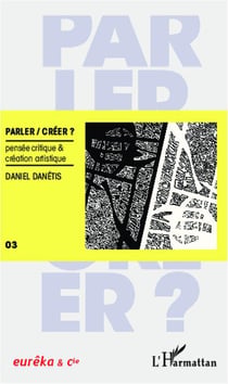 Parler créer - pensée critique et création artistique