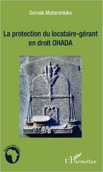 Protection du locataire-gérant en droit ohada
