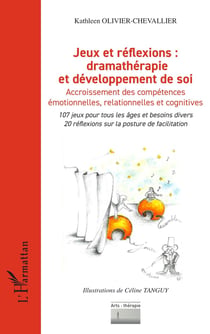Jeux et réflexions, dramathérapie et développement de soi : Accroissement des compétences émotionnelles, relationnelles et cognitives