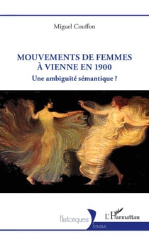 Mouvements de femmes à Vienne à 1900 : Une ambiguïté sémantique