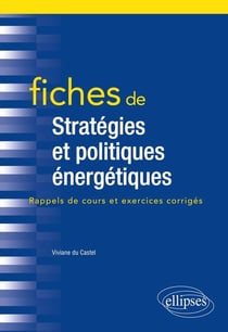 Fiches de stratégies et politiques énergétiques - rappels de cours et exercices corrigés