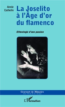 Joselito à l'âge d'or du flamenco - ethnologie d'une passion