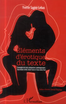 Eléments d'érotique du texte - l'exemple de trois romanciers contemporains : Alain Robbe-Grillet, Kateb Yacine et Sony Labou Tansi