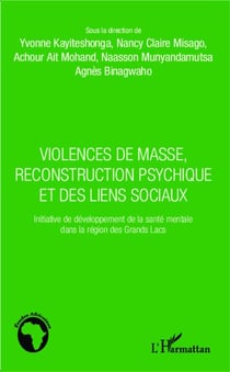 Violences de masse, reconstruction psychique et des liens sociaux - initiative de développement de la santé mentale dans la région des Grands Lacs