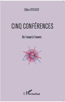 Cinq conférences - de l'essai à l'oeuvre