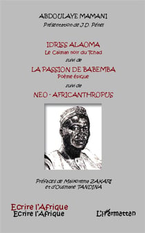Idriss Alaoma, le caïman noir du Tchad - la passion de Babemba poème épique - Neo-africanthropus
