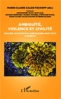 Ambiguïté, violence et civilité : (re)lire aujourd'hui José Bleger (1923-1972) à Genève