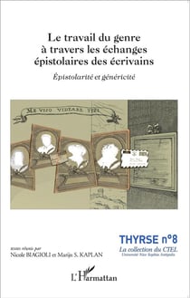 Le travail du genre à travers les échanges épistolaires des écrivains - épistolarité et généricité