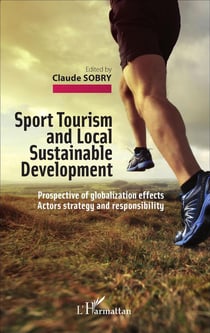 Sport tourism and local sustainable development - prospective of globalization effects actors strategy and responsibility
