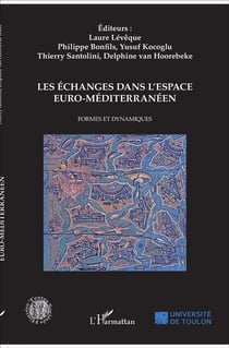 Les échanges dans l'espace euro-méditerranéen - formes et dynamiques
