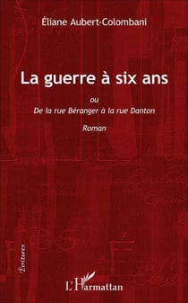 La guerre à six ans ou de la rue Béranger à la rue Danton
