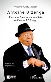 Antoine Gizenga pour une gauche nationaliste unifiée en RD Congo