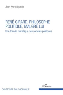René Girard, philosophe politique, malgré lui - une théorie mimétique des sociétés politiques