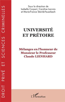 Université et prétoire - mélanges en l'honneur de Monsieur le Professeur Claude Lienhard