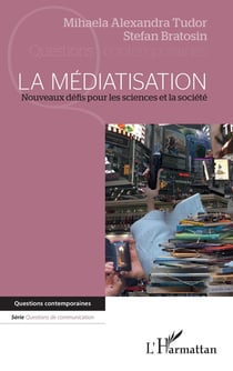 La médiatisation - nouveaux défis pour les sciences et la société