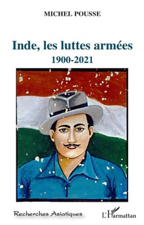 Inde, les luttes armées, 1900-2021