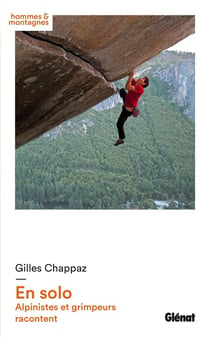 En solo - alpinistes et grimpeurs racontent