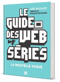 Le guide des webséries - la nouvelle vague