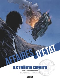 Affaires d'état : extrême droite Tome 3 : Commando noir