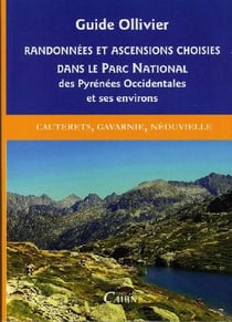 GUIDE OLLIVIER PARC NATIONAL  2 DES PYRENEES OCCIDENTALES CAUTERETS, GAVARNIE, NEOUVIELLE
