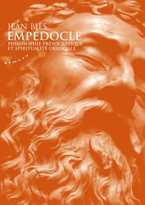Empédocle - philosophie présocratique et spiritualité orientale