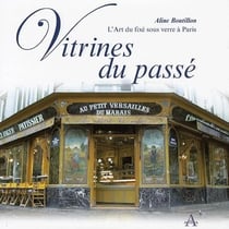 Vitrines du passé - l'art du fixé sous verre à paris