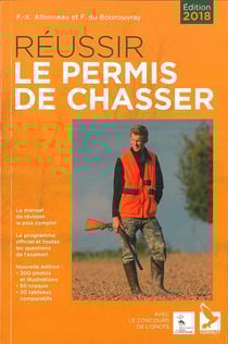 Réussir le permis de chasser (édition 2018)