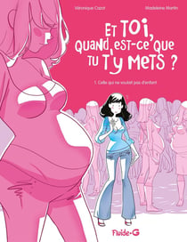 Et toi quand est-ce que tu t'y mets ? Tome 1