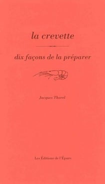 La crevette, dix façons de la préparer