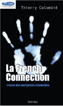 La french connection - l'essor des entreprises criminelles