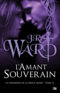 La confrérie de la dague noire Tome 12 : l'amant souverain